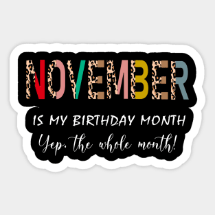 Leopard November Is My Birthday Month Yep The Whole Month Sticker